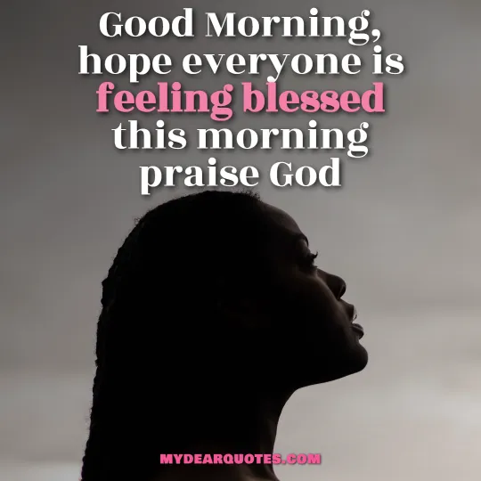 Good Morning, hope everyone is feeling blessed this morning praise God