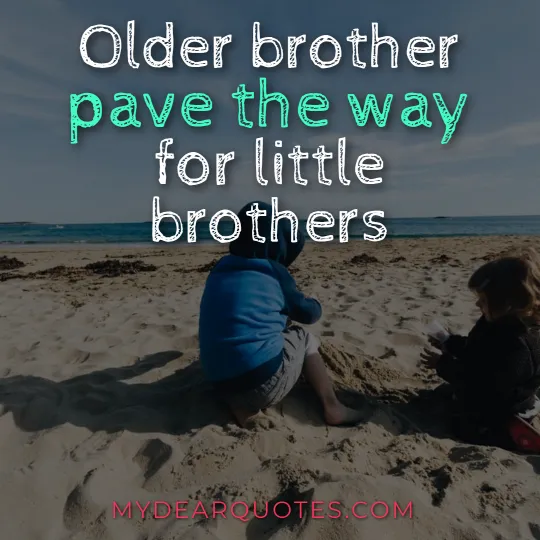 Older brother pave the way for little brothers